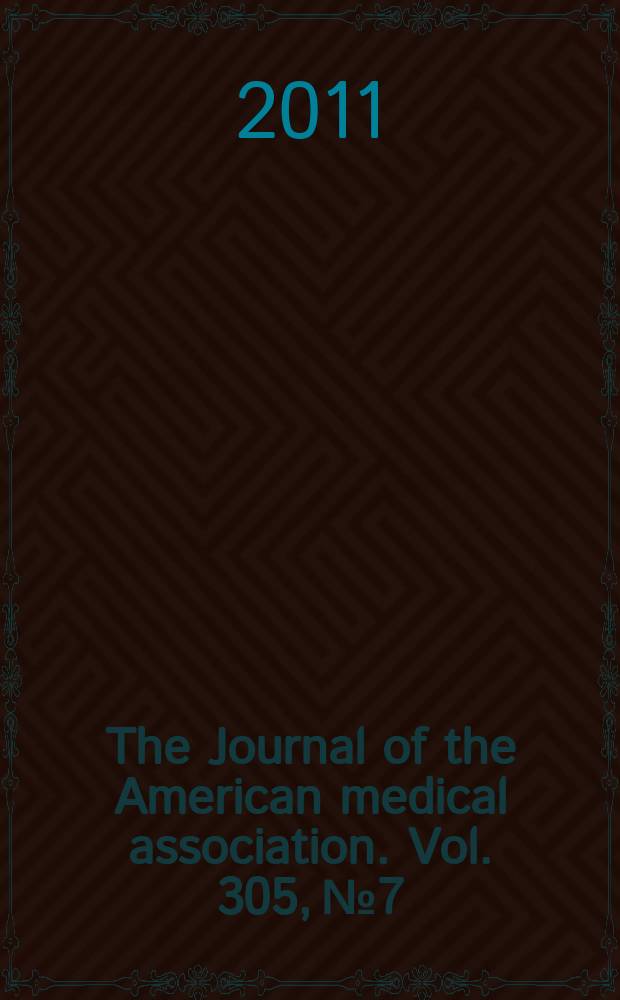 The Journal of the American medical association. Vol. 305, № 7