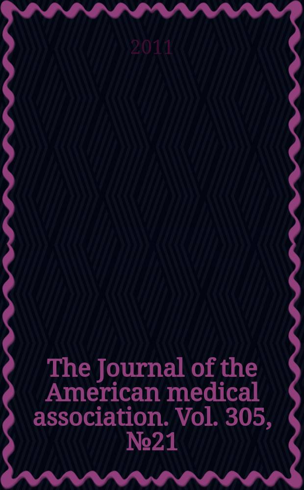 The Journal of the American medical association. Vol. 305, № 21