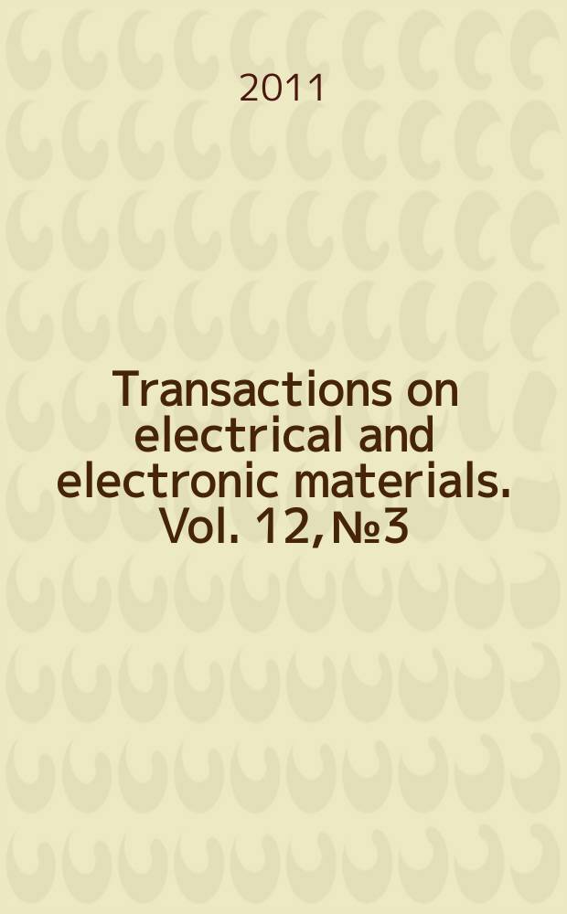 Transactions on electrical and electronic materials. Vol. 12, № 3