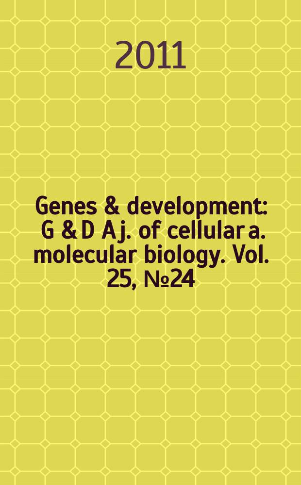 Genes & development : G & D A j. of cellular a. molecular biology. Vol. 25, № 24