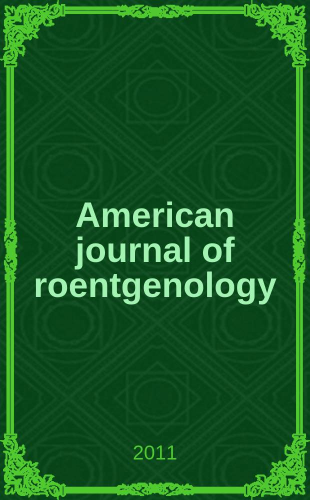 American journal of roentgenology : Including diagnostic radiology, radiation oncology, nuclear medicine, ultrasonography a. related basic sciences Offic. journal. Vol. 197, № 6