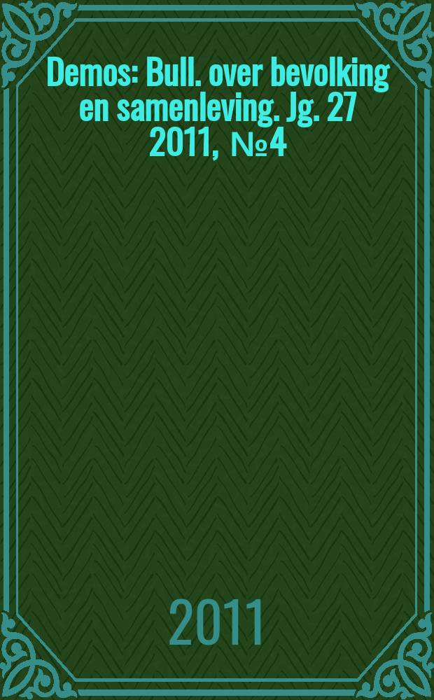 Demos : Bull. over bevolking en samenleving. Jg. 27 2011 , № 4