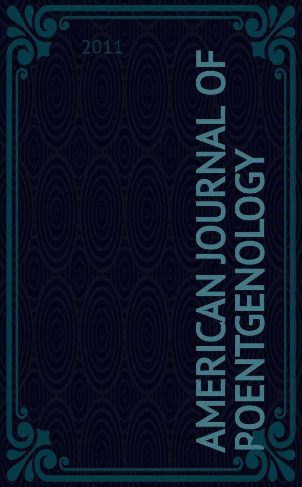 American journal of roentgenology : Including diagnostic radiology, radiation oncology, nuclear medicine, ultrasonography a. related basic sciences Offic. journal. Vol. 196, № 5