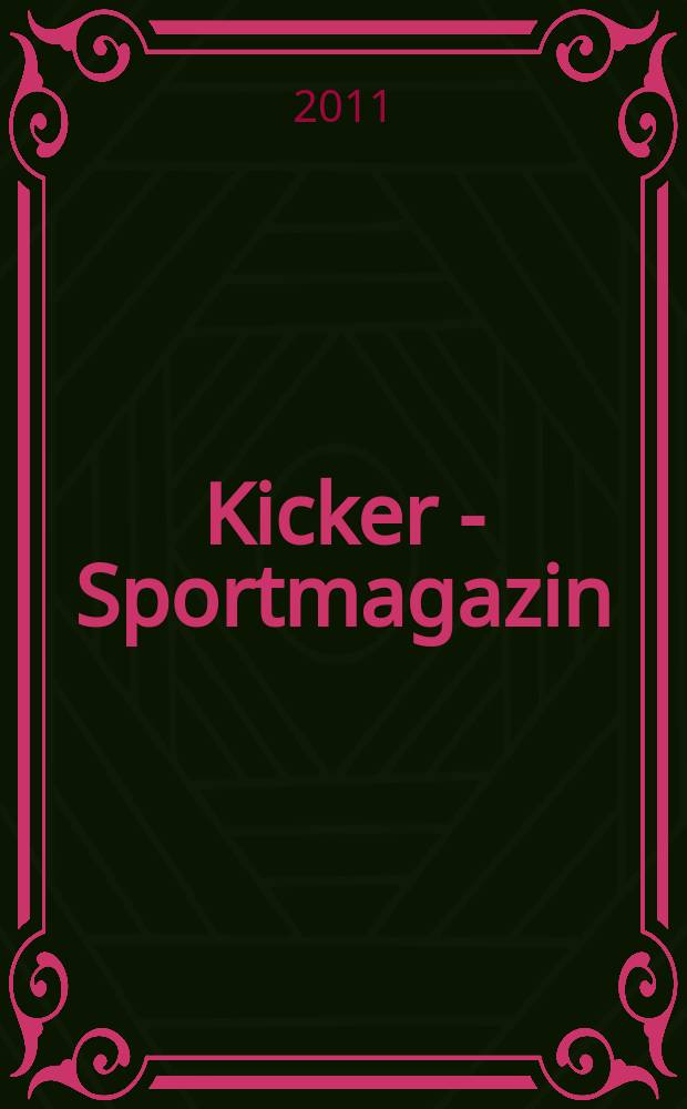 Kicker - Sportmagazin : Deutschlands grösste Sportzeitung. 2011, № 96