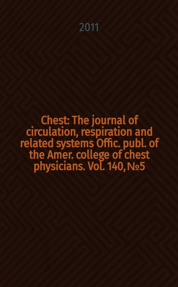 Chest : The journal of circulation, respiration and related systems Offic. publ. of the Amer. college of chest physicians. Vol. 140, № 5