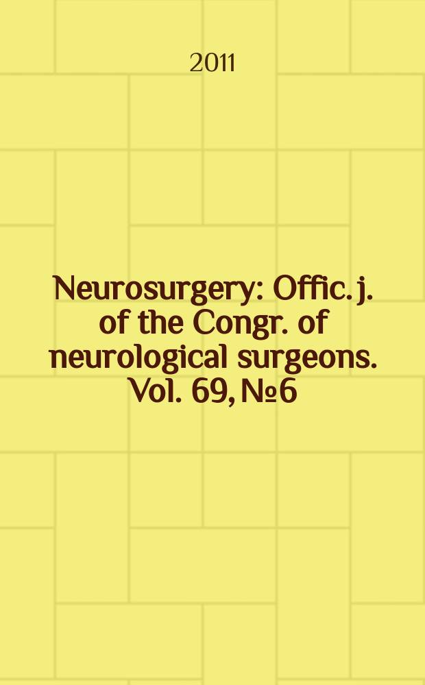 Neurosurgery : Offic. j. of the Congr. of neurological surgeons. Vol. 69, № 6