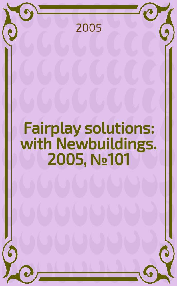 Fairplay solutions : with Newbuildings. 2005, № 101