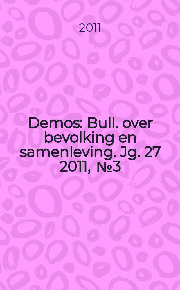 Demos : Bull. over bevolking en samenleving. Jg. 27 2011 , № 3