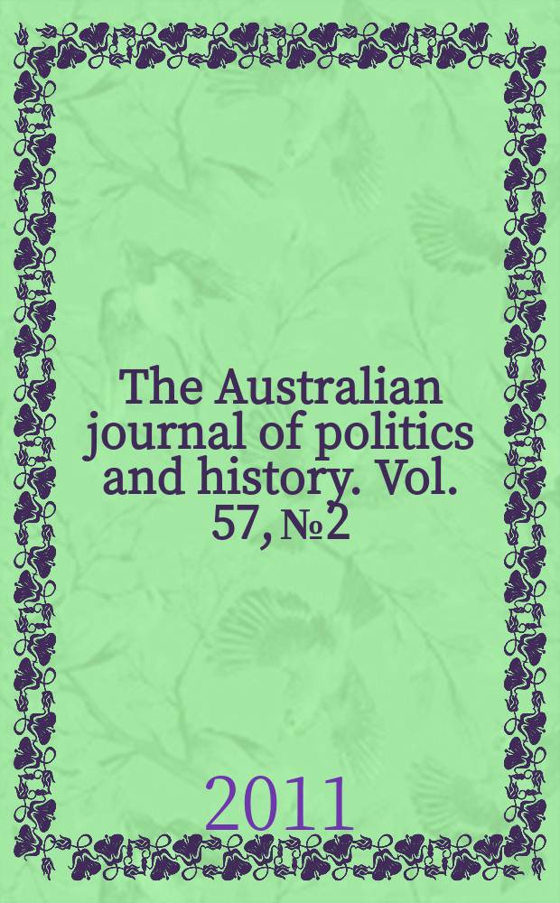 The Australian journal of politics and history. Vol. 57, № 2