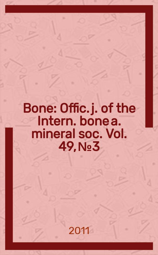 Bone : Offic. j. of the Intern. bone a. mineral soc. Vol. 49, № 3