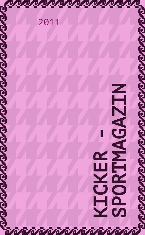 Kicker - Sportmagazin : Deutschlands grösste Sportzeitung. 2011, № 85