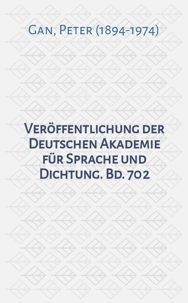 Veröffentlichung der Deutschen Akademie für Sprache und Dichtung. Bd. 70[2] : Gesammelte Werke
