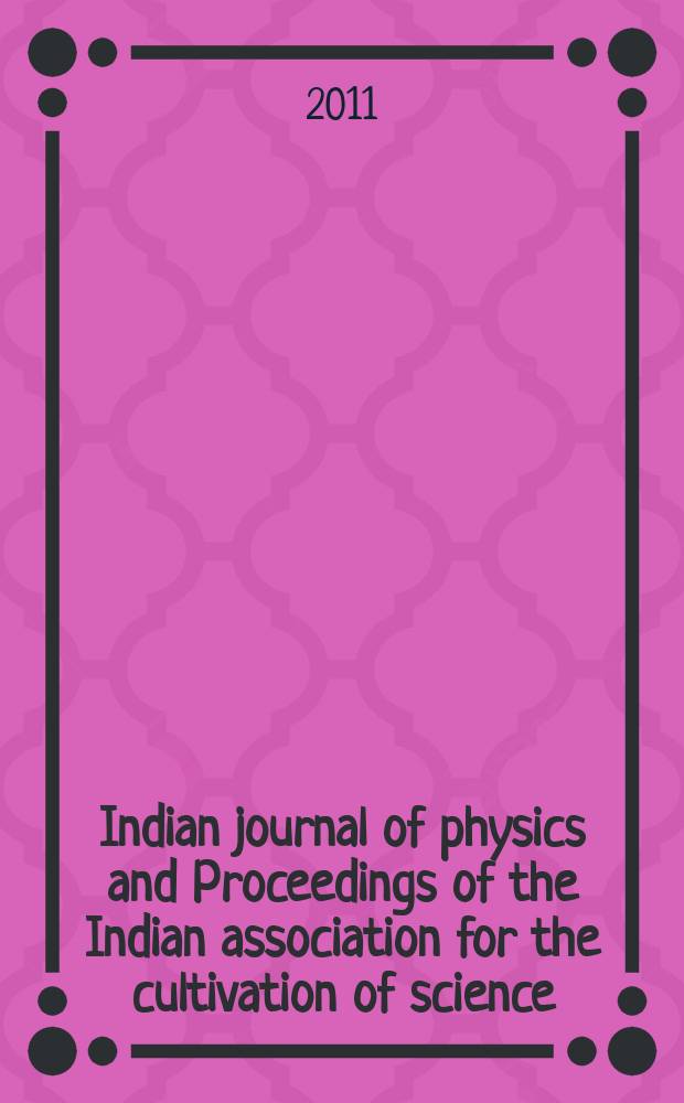 Indian journal of physics and Proceedings of the Indian association for the cultivation of science : Publ. in collab. with the Indian physical society. Vol. 85, № 8. Vol.94, № 8