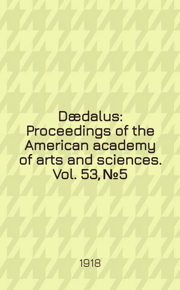 Dædalus : Proceedings of the American academy of arts and sciences. Vol. 53, № 5 : The dyadics which occur in point space of three dimensions