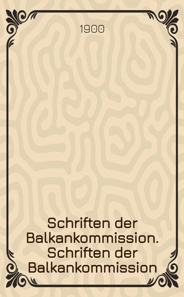 Schriften der Balkankommission. Schriften der Balkankommission