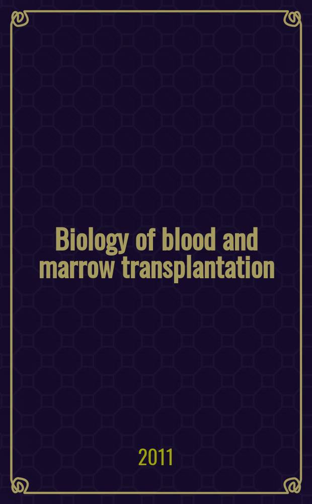 Biology of blood and marrow transplantation : the official journal of the American society for blood and marrow transplantation. Vol. 17, № 9
