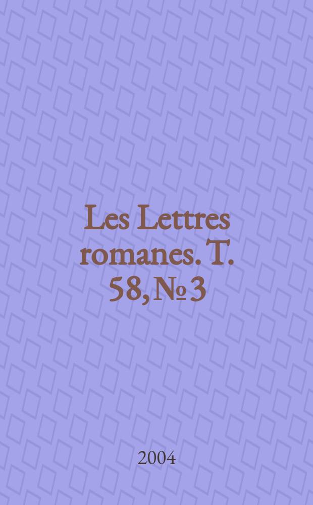 Les Lettres romanes. T. 58, № 3/4