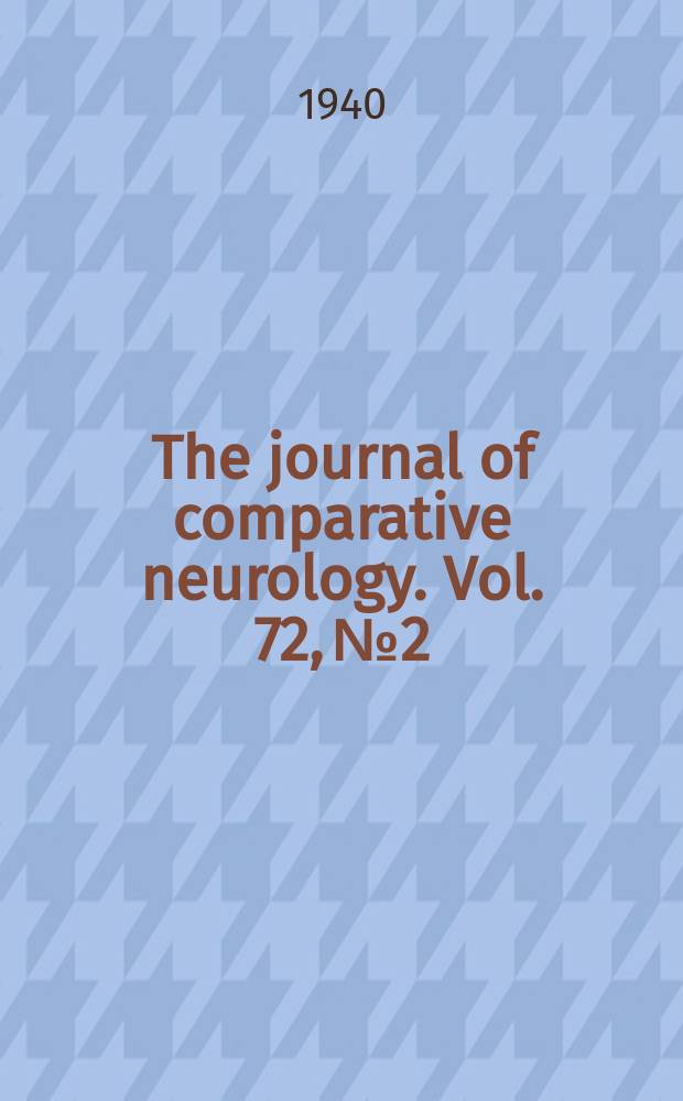 The journal of comparative neurology. Vol. 72, № 2