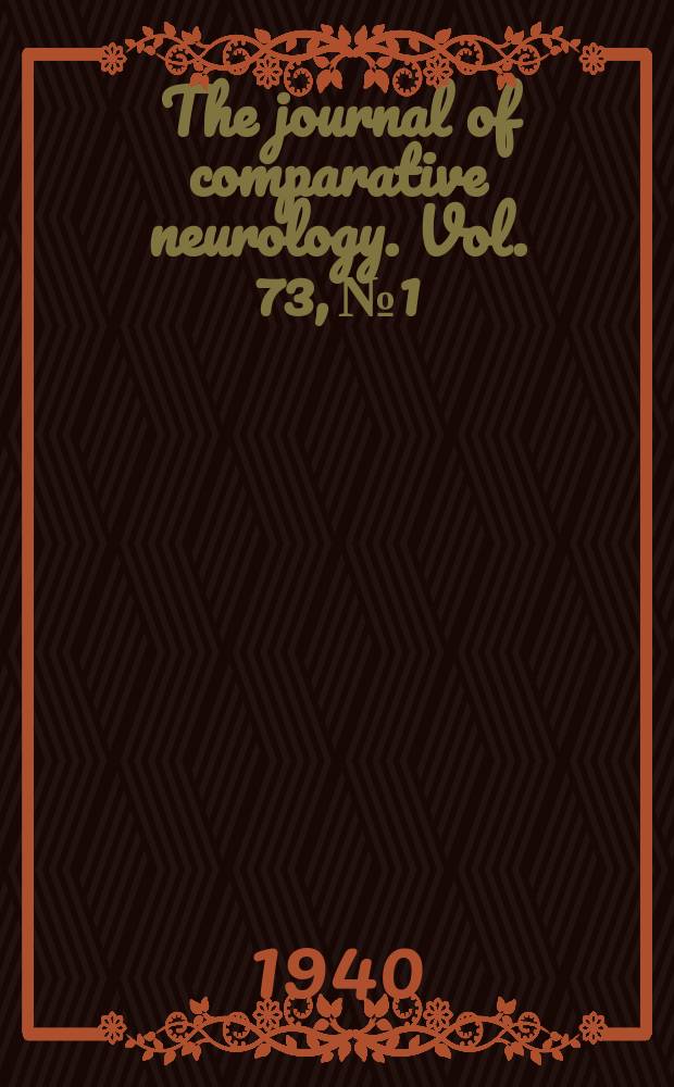 The journal of comparative neurology. Vol. 73, № 1