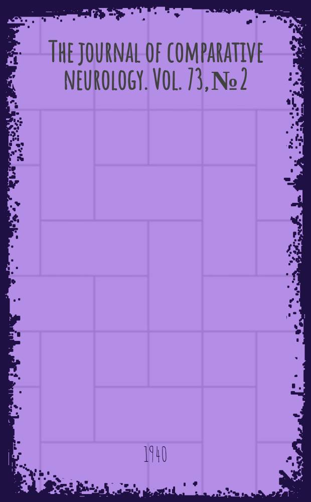 The journal of comparative neurology. Vol. 73, № 2