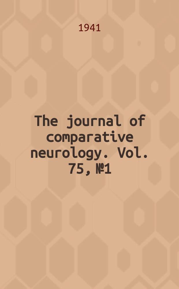 The journal of comparative neurology. Vol. 75, № 1