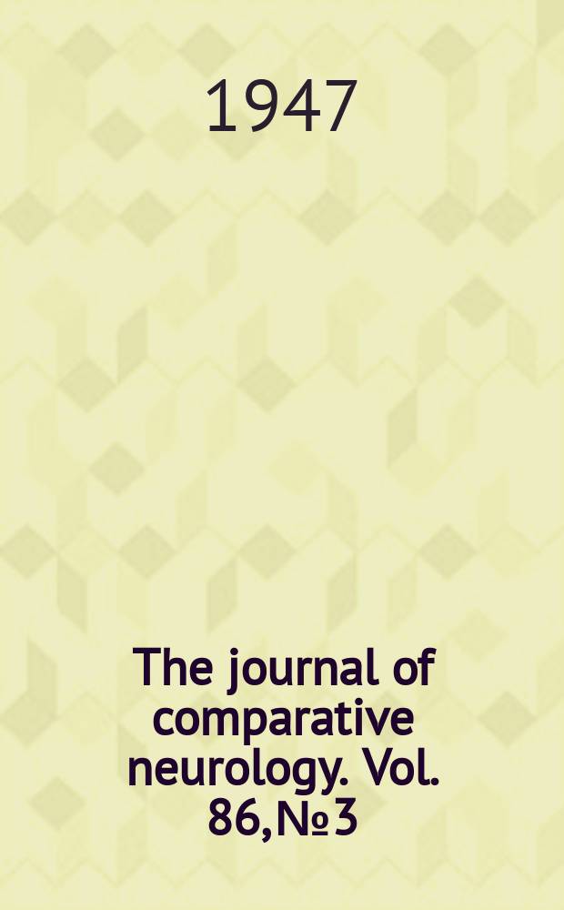 The journal of comparative neurology. Vol. 86, № 3