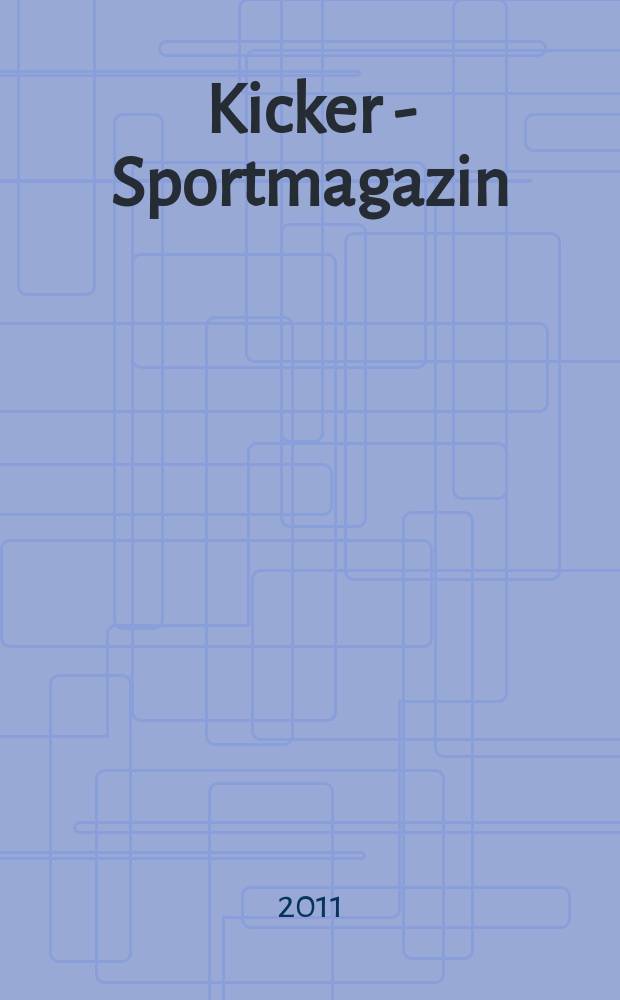 Kicker - Sportmagazin : Deutschlands gr&ouml;sste Sportzeitung. 2011, № 69