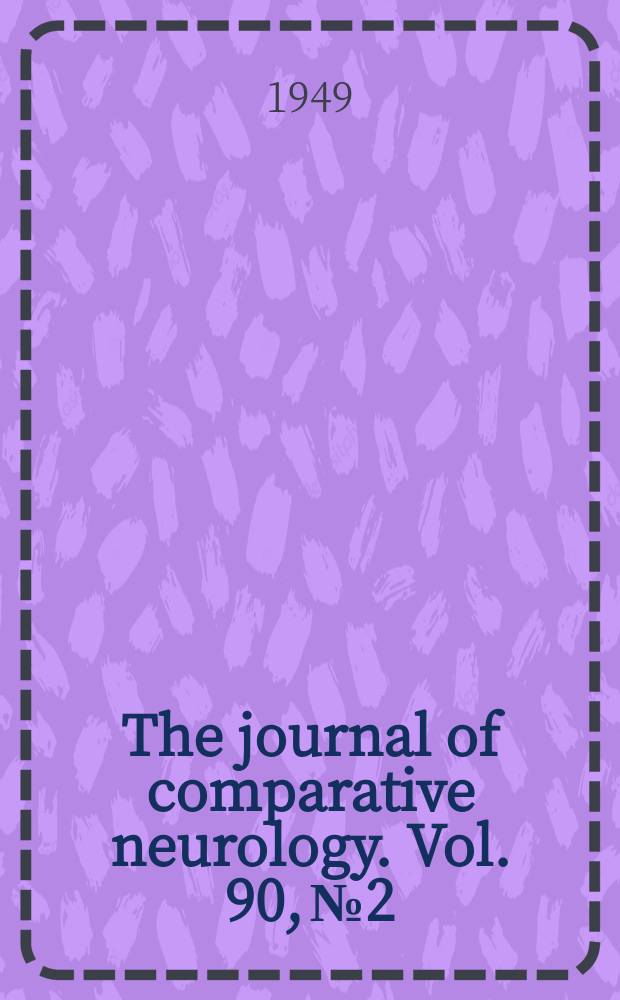 The journal of comparative neurology. Vol. 90, № 2