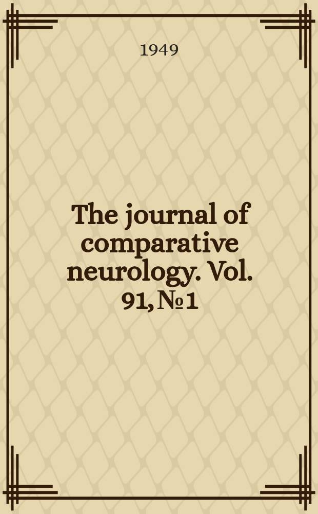 The journal of comparative neurology. Vol. 91, № 1