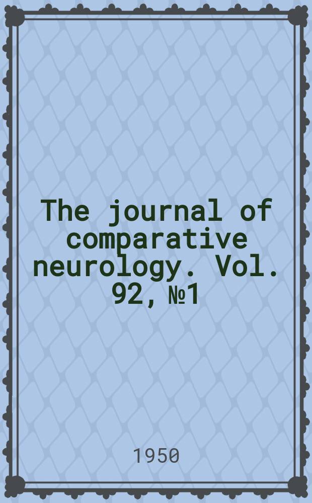 The journal of comparative neurology. Vol. 92, № 1