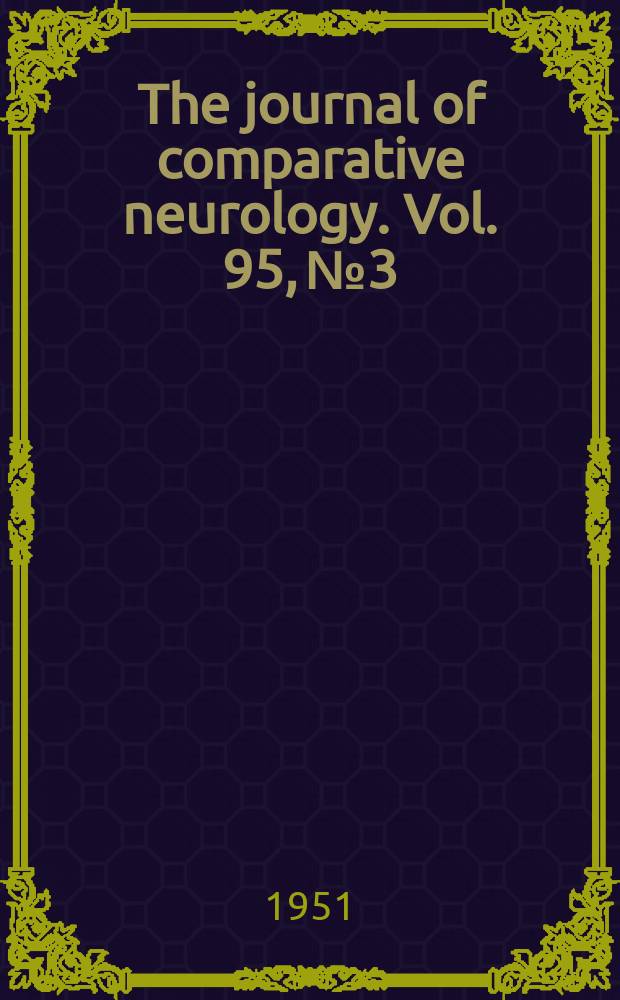 The journal of comparative neurology. Vol. 95, № 3