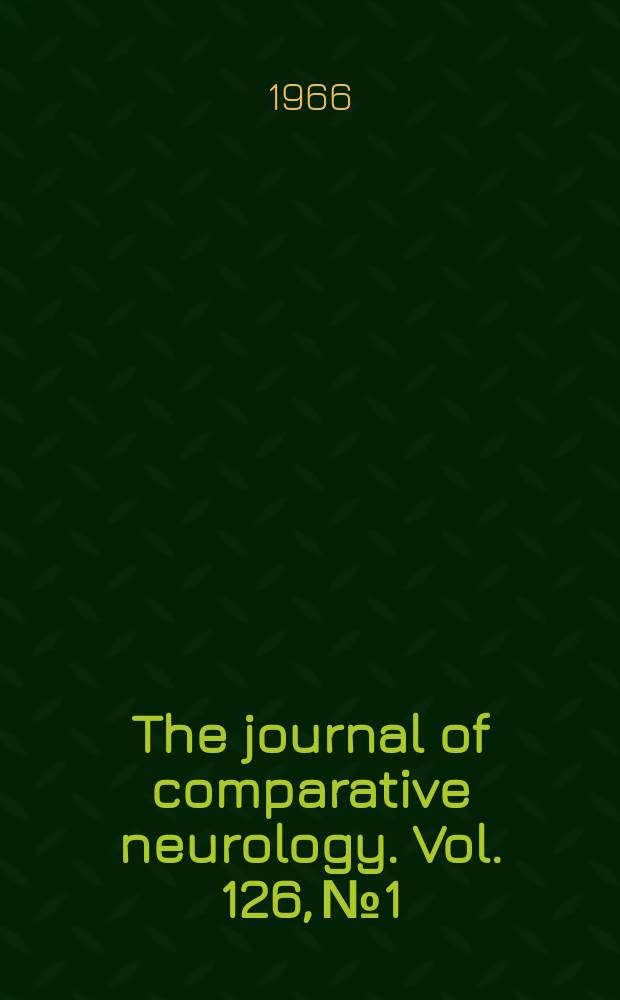 The journal of comparative neurology. Vol. 126, № 1