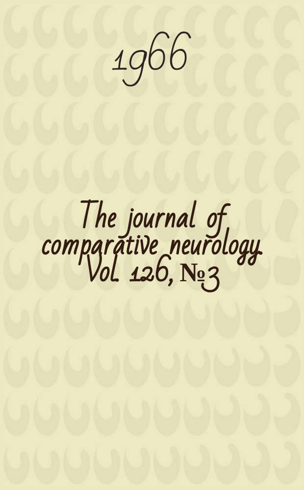 The journal of comparative neurology. Vol. 126, № 3