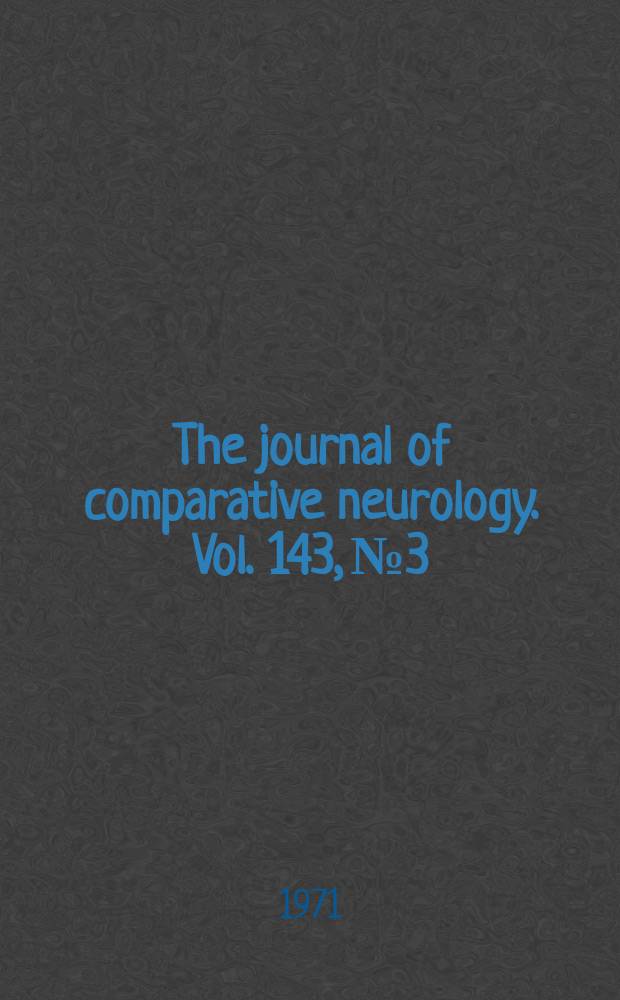 The journal of comparative neurology. Vol. 143, № 3