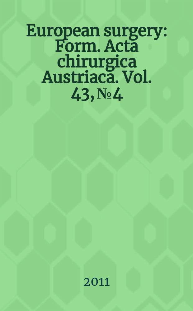 European surgery : [Form.] Acta chirurgica Austriaca. Vol. 43, № 4