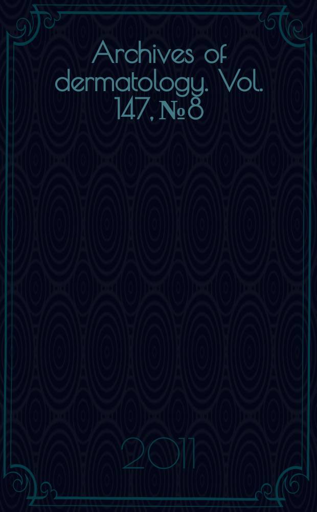 Archives of dermatology. Vol. 147, № 8