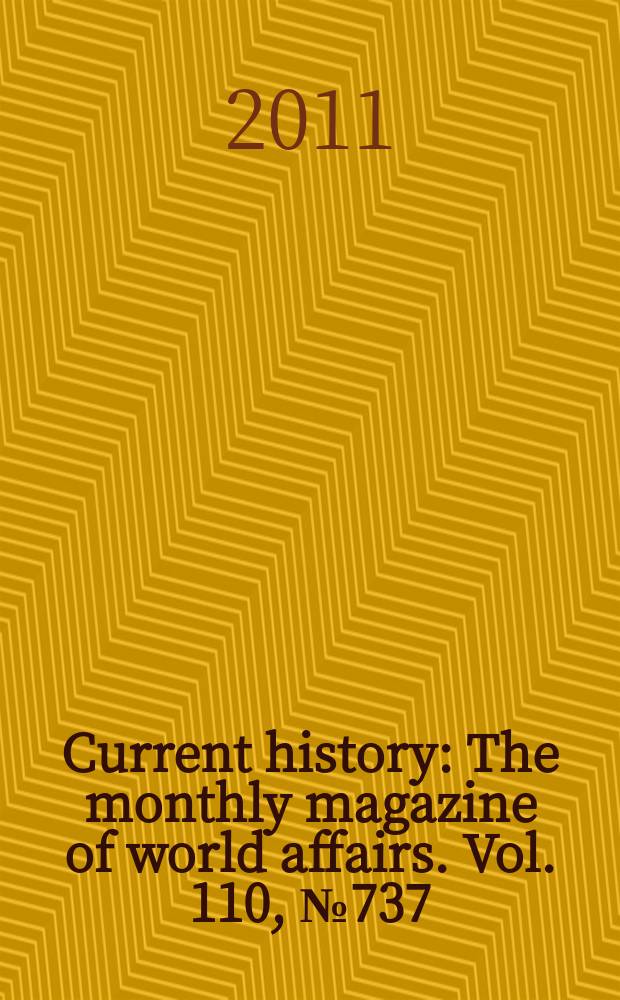 Current history : The monthly magazine of world affairs. Vol. 110, № 737
