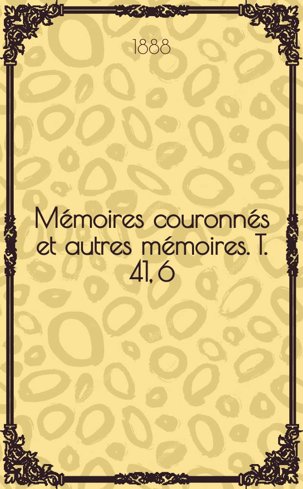 Mémoires couronnés et autres mémoires. T. 41, 6 : Les noces d'Alexandre Farnèse et de Marie de Portugal = Свадьба Александра Фарнезе и Марии Португальской