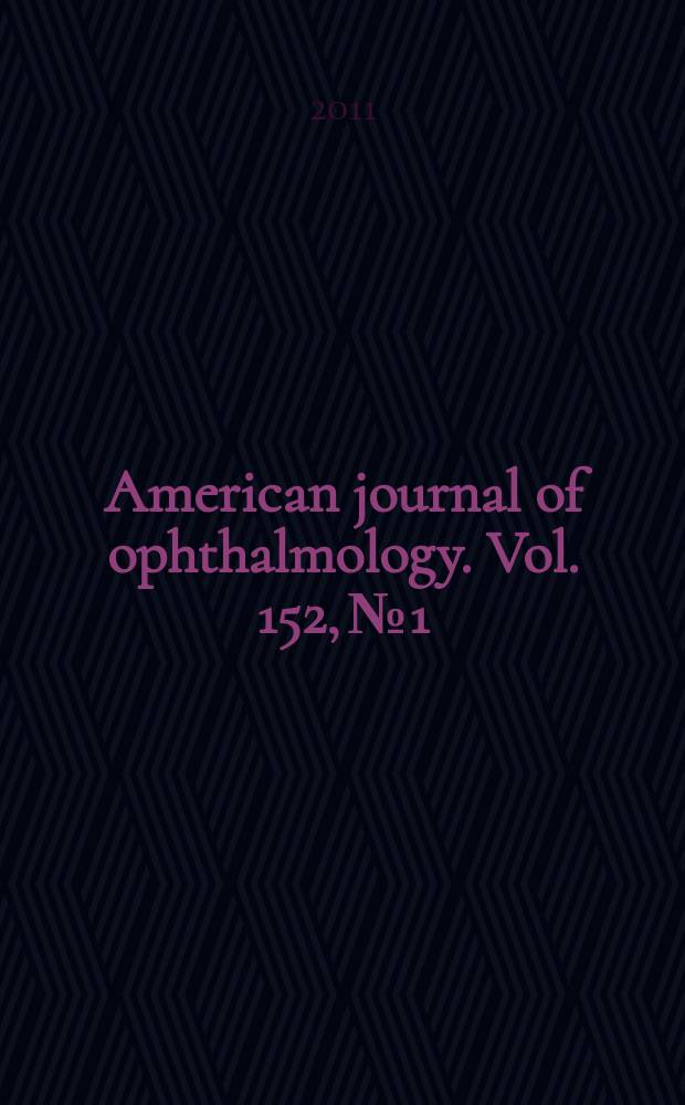 American journal of ophthalmology. Vol. 152, № 1
