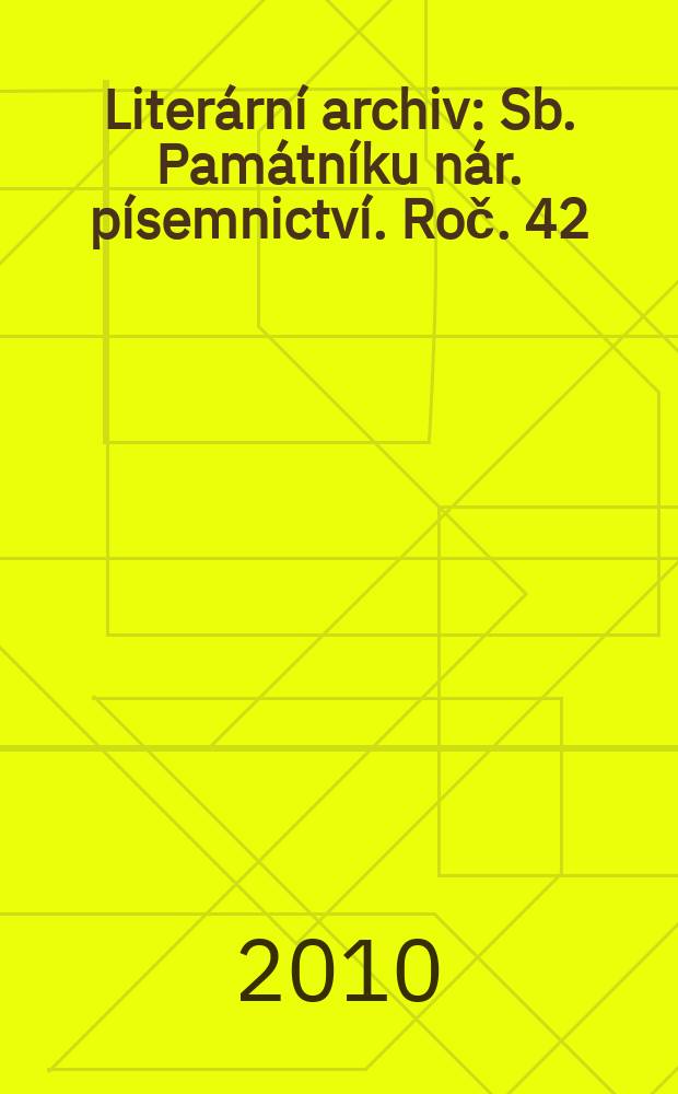 Literární archiv : Sb. Památníku nár. písemnictví. Roč. 42 : Láska a život vždy pro mne jedno budou... = Сборник к 100-летию Франтишка Грубина