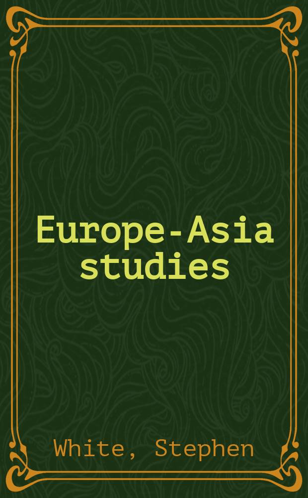 Europe-Asia studies : Formerly Soviet studies. Vol. 63, № 4 : Russia's authoritarian elections = Выборы в России