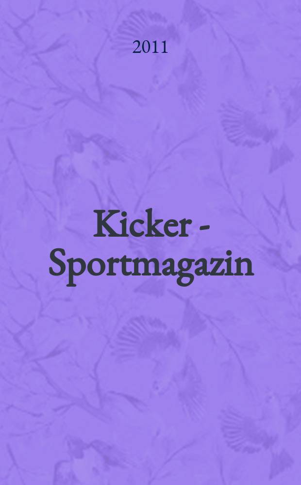 Kicker - Sportmagazin : Deutschlands grösste Sportzeitung. 2011, № 54