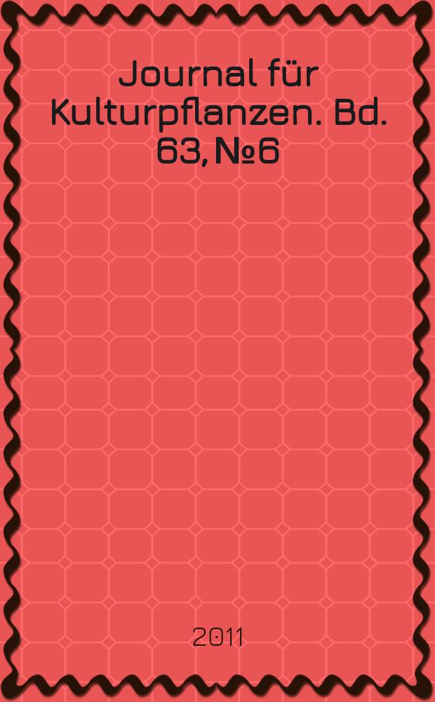 Journal für Kulturpflanzen. Bd. 63, № 6