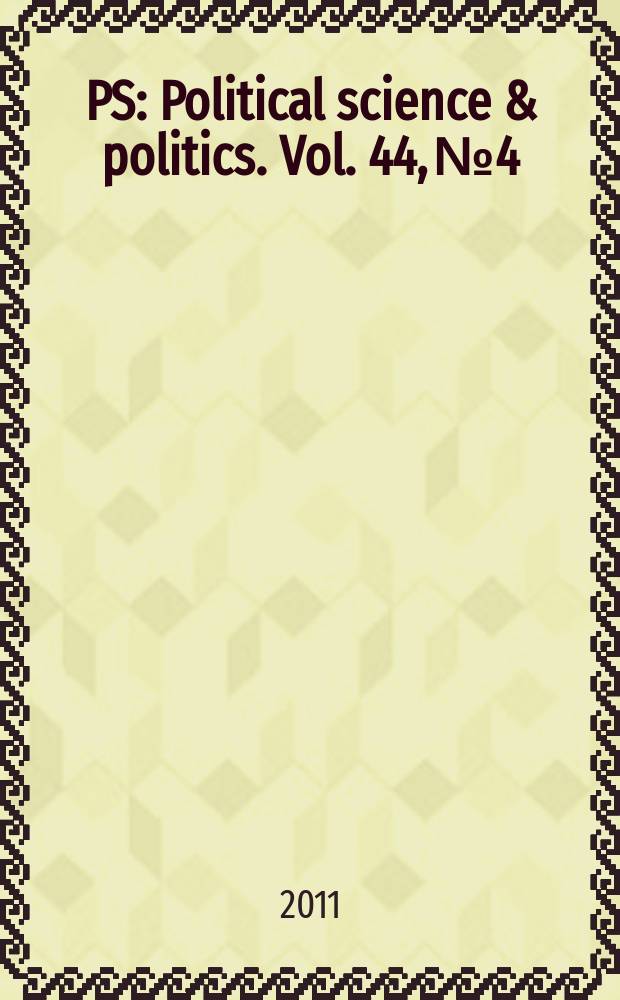 PS: Political science & politics. Vol. 44, № 4