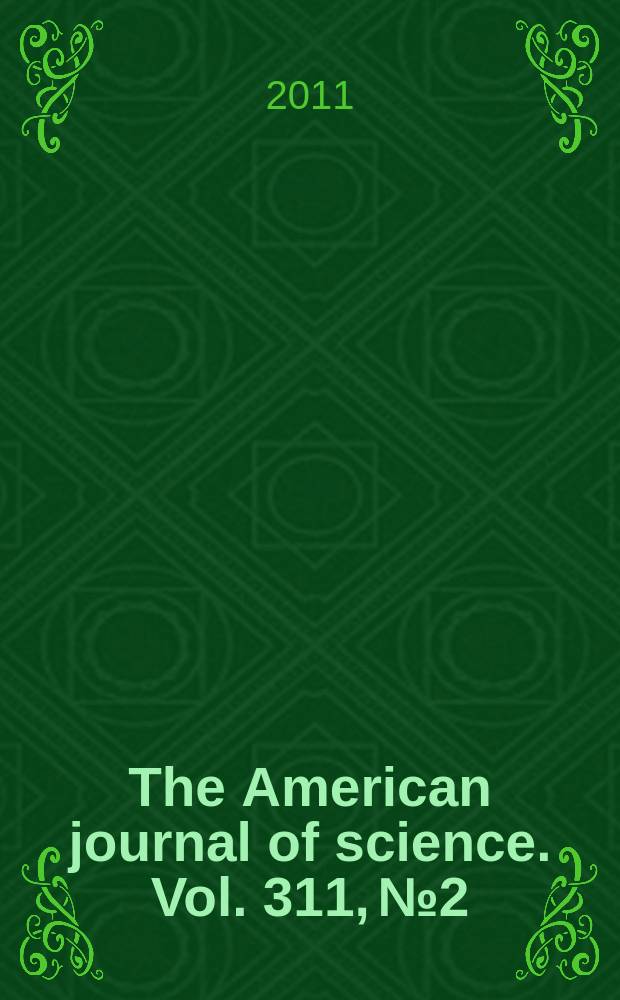 The American journal of science. Vol. 311, № 2