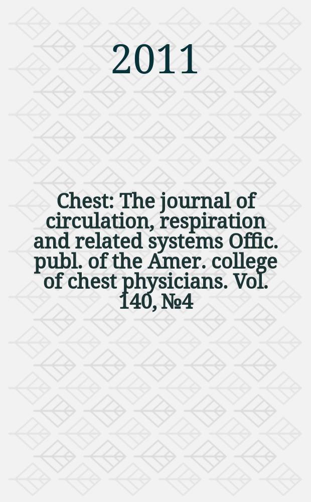 Chest : The journal of circulation, respiration and related systems Offic. publ. of the Amer. college of chest physicians. Vol. 140, № 4
