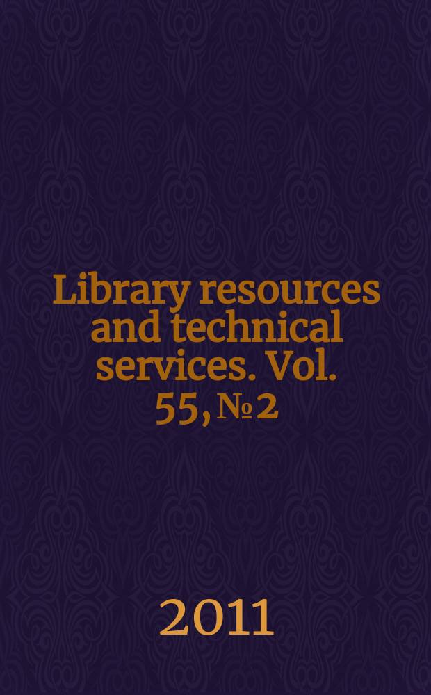 Library resources and technical services. Vol. 55, № 2