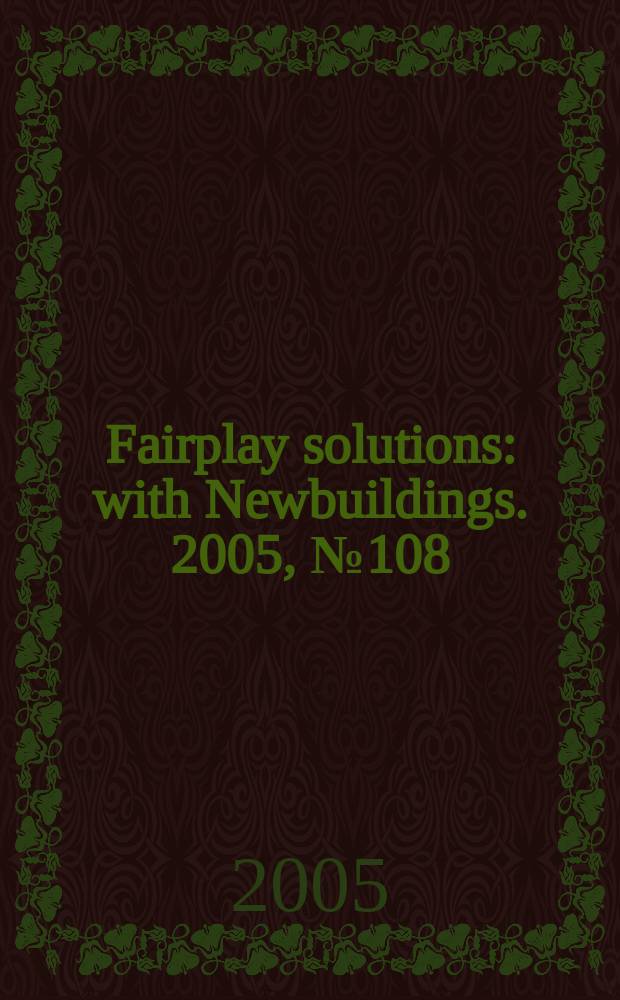 Fairplay solutions : with Newbuildings. 2005, № 108