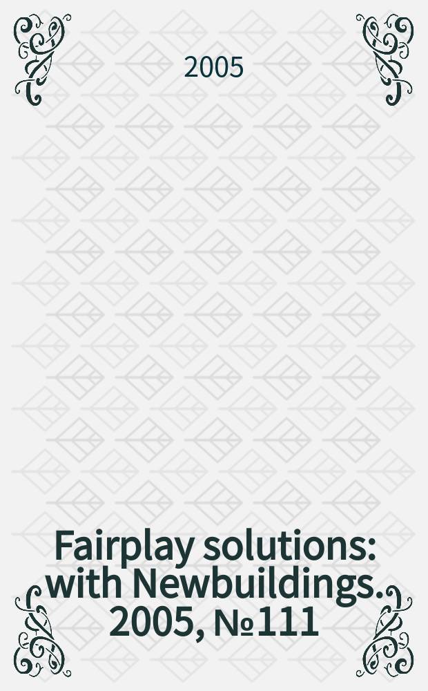 Fairplay solutions : with Newbuildings. 2005, № 111