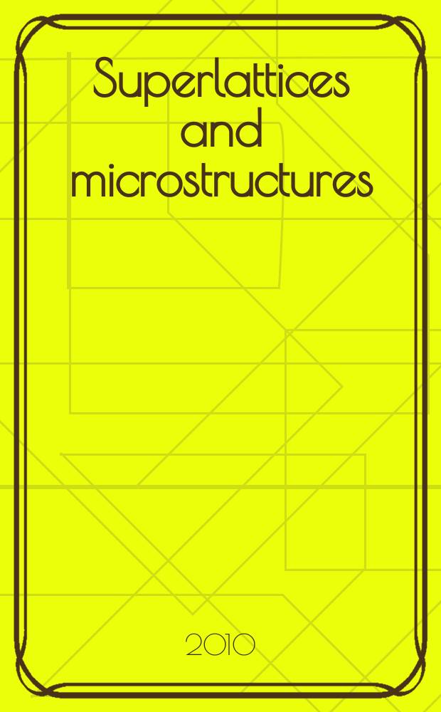 Superlattices and microstructures : A journal devoted to the science and technology of synthetic microstructures, microdevices, surfaces a. interfaces. Vol. 48, № 5
